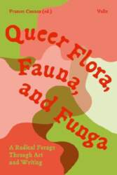 Queer Flora, Fauna, and Funga: A