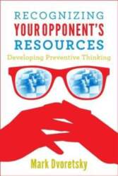 Recognizing Your Opponent`s Resources: Developing Preventive