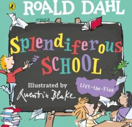 Roald Dahl: Splendiferous School