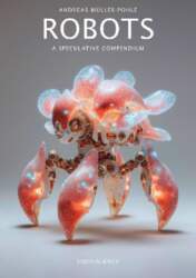 Robots. A Speculative Compendium