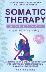 Somatic Therapy Workbook (Just 10 Mins