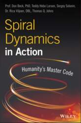 Spiral Dynamics in Action: Humanity`s Master