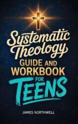 Systematic Theology Guide and Workbook for