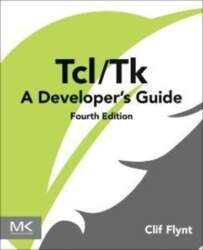 Tcl/Tk: A Developer`s Guide