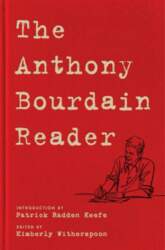 The Anthony Bourdain Reader: New, Classic