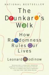 The Drunkard`s Walk: How Randomness Rules