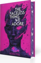The Faceless Thing We Adore