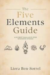 The Five Elements Guide: Ancient Balance