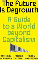 The Future is Degrowth: A Guide