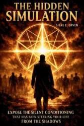 THE HIDDEN  SIMULATION: Expose the Silent