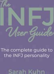 The INFJ User Guide: The complete