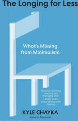 The Longing for Less: What`s Missing