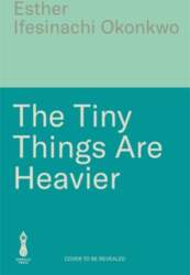 The Tiny Things are Heavier: Longlisted