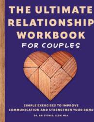 The Ultimate Relationship Workbook for Couples: