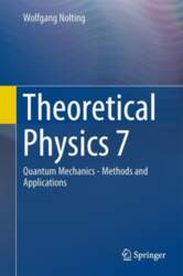 Theoretical Physics 7: Quantum Mechanics -