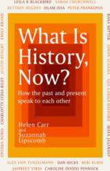 What Is History, Now?