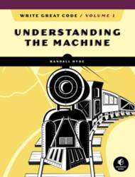 Write Great Code, Volume 1: Understanding