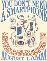 You Don`t Need A Smartphone: A
