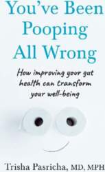You`ve Been Pooping All Wrong: How