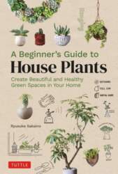 A Beginner`s Guide to House Plants: