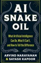 AI Snake Oil: What Artificial Intelligence