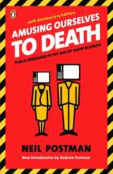 Amusing Ourselves to Death: Public Discourse