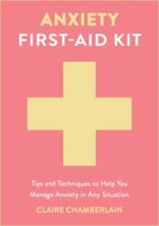 Anxiety First-Aid Kit: Tips and Techniques