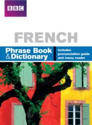 BBC FRENCH PHRASEBOOK & DICTIONARY