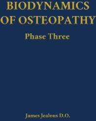 Biodynamics of Osteopathy Phase Three