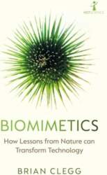 Biomimetics: How Lessons from Nature can