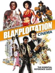 Blaxploitation Cinema: The Essential Reference Guide