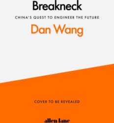 Breakneck: China`s Quest to Engineer the