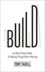 Build: An Unorthodox Guide to Making