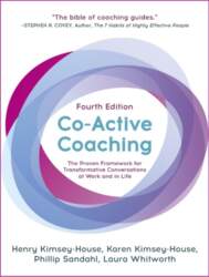 Co-Active Coaching: The proven framework for