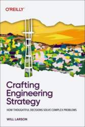 Crafting Engineering Strategy: How Thoughtful Decisions