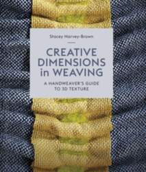 Creative Dimensions in Weaving: A Handweaver`s
