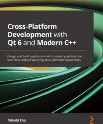 Cross-Platform Development with Qt 6 and