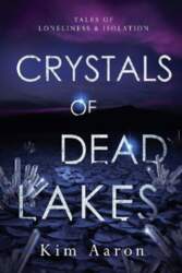 Crystals of Dead Lakes