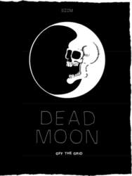 Dead Moon: Off the Grid