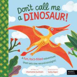 Don`t Call Me a Dinosaur!