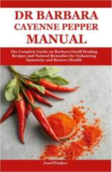 Dr Barbara Cayenne Pepper Manual: The