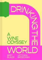 Drinking the World: A Wine Odyssey