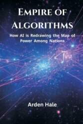 Empire of Algorithms: How AI is