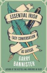 Essential Irish: Easy Conversation as Gaeilge