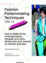 Fashion Patternmaking Techniques Vol. 2: How