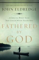 Fathered by God: Learning What Your