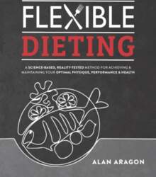 Flexible Dieting: A Science-Based, Reality-Tested Method