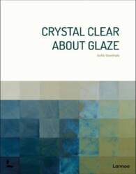 Glazes Uncovered: A Practical Handbook for