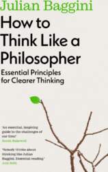 How to Think Like a Philosopher: