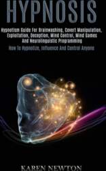 Hypnosis: Hypnotism Guide for Brainwashing, Covert
